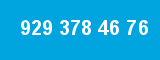 929 378 46 76